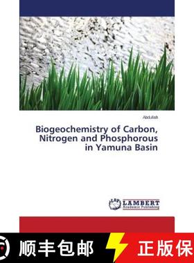 预订 Biogeochemistry of Carbon, Nitrogen and Phosphorous in Yamuna Basin [9783659768217]