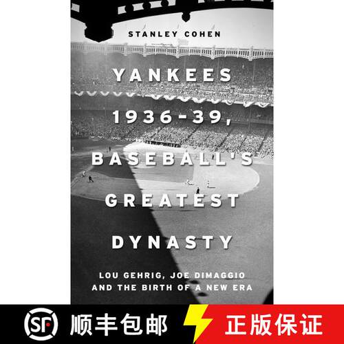 【3-4周达】精装 Yankees 1936–39, Baseball's Greatest Dynasty: Lou Gehrig, Joe DiMaggio and the Birth... [9781510720633]