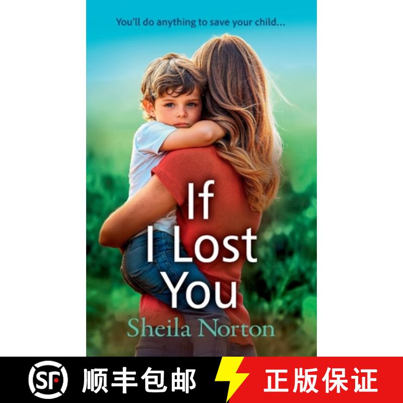 【3-4周达】If I Lost You: A BRAND NEW unforgettable story of a mother's love from Sheila Norton for 2025 [9781785136795]
