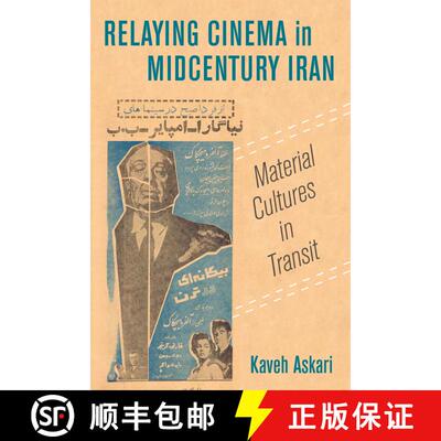 【3-4周达】Relaying Cinema in Midcentury Iran: Material Cultures in Transit Volume 2 (First Edition) ... [9780520329768]