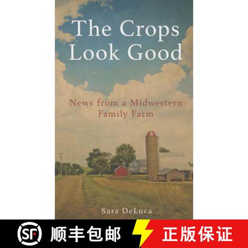 【3-4周达】The Crops Look Good: News from a Midwestern Family Farm [9780873519755]