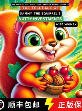 预订 The Telltale of Sammy the Squirrel's Nutty Investments [9798869170170]