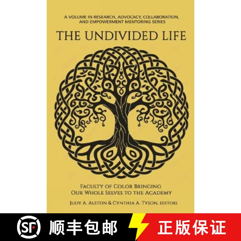 【3-4周达】The Undivided Life: Faculty of Color Bringing Our Whole Selves to the Academy [9798887305035]