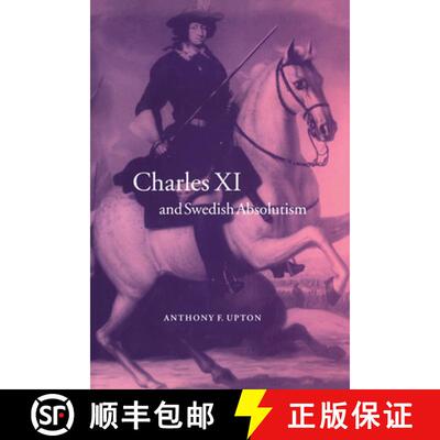 【3-4周达】Charles XI and Swedish Absolutism, 1660–1697: - Charles XI and Swedish Absolutism, 1660-1697 [9780521573900]