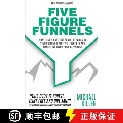 【3-4周达】Five Figure Funnels: How To Sell Marketing Funnel Services To Your Customers For Five Figu... [9781649451293]
