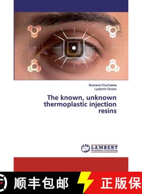 预订 The known, unknown thermoplastic injection resins [9786200095480]