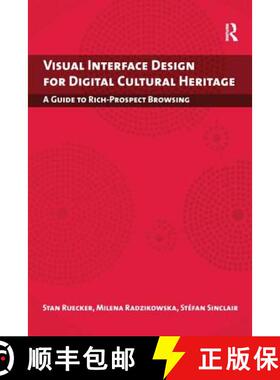 【3-4周达】Visual Interface Design for Digital Cultural Heritage: A Guide to Rich-Prospect Browsing [9781138250307]