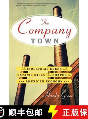 【3-4周达】The Company Town: The Industrial Eden's and Satanic Mills That Shaped the American Economy [9780465028863]