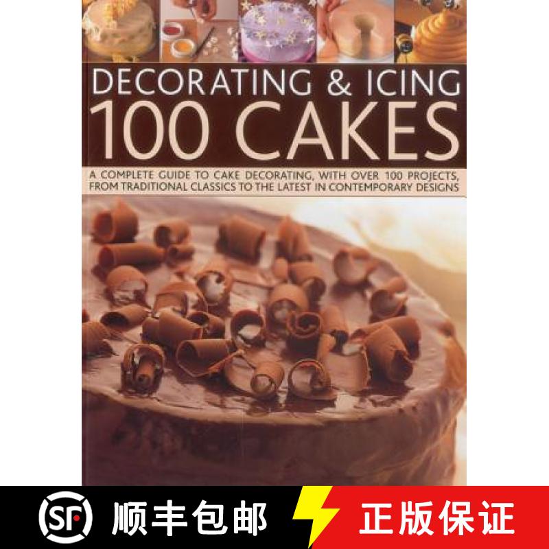 【2-3周达】Decorating and Icing 100 Cakes: A Complete Guide to Cake Decorating, with Over 100 Project... [9781780191232]