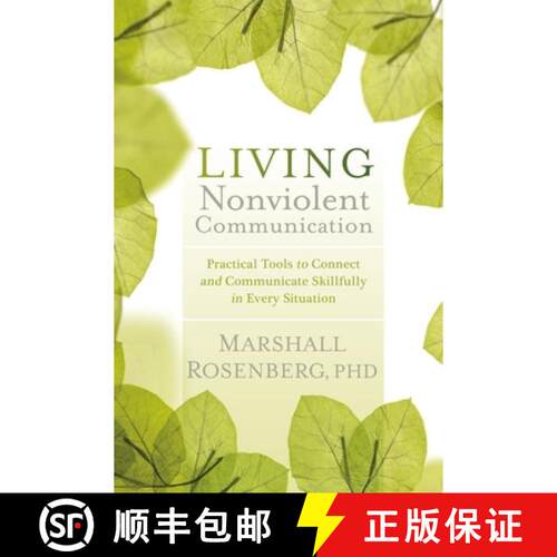 【3-4周达】Living Nonviolent Communication: Practical Tools to Connect and Communicate Skillfully in ... [9781604077872]