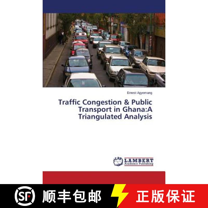预订 Traffic Congestion & Public Transport in Ghana: A Triangulated Analysis [9783659508592]