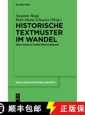 【3-4周达】Historische Textmuster Im Wandel: Neue Wege Zu Ihrer Erschließung [9783111086279]