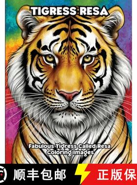 预订 Tigress Resa: Fabulous Tigress Called Resa Coloring Pictures [9798869208422]