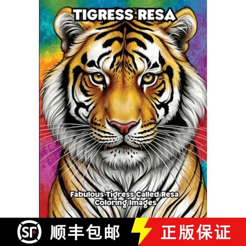 预订 Tigress Resa: Fabulous Tigress Called Resa Coloring Pictures [9798869208422]