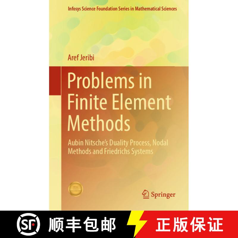 【3-4周达】Problems in Finite Element Methods : Aubin Nitsche's Duality Process, Nodal Methods and Fr... [9789819757091]