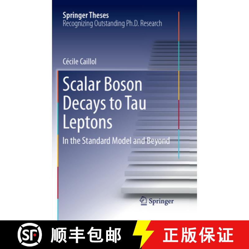 【3-4周达】Scalar Boson Decays to Tau Leptons: In the Standard Model and Beyond [9783319889733]