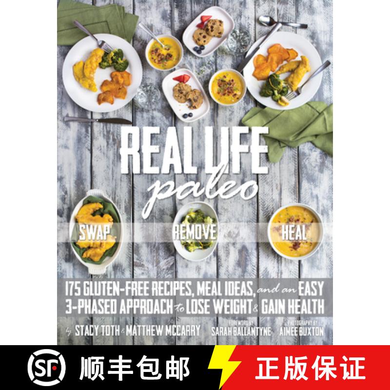 【4周达】Real Life Paleo: 175 Gluten-Free Recipes, Meal Ideas, and an Easy 3-Phased Approach to Lose ... [9781628600452]