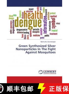 预订 Green Synthesized Silver Nanoparticles In The Fight Against Mosquitoes [9783330037137]