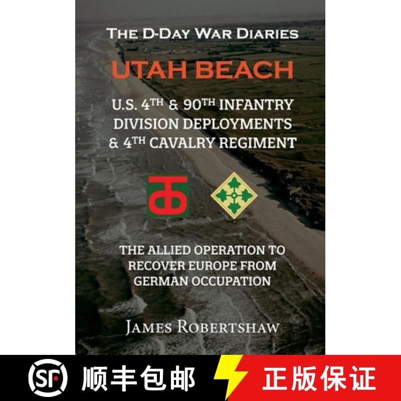 【3-4周达】The D-Day War Diaries - Utah Beach (2023): US 4th and 90th Infantry Division Deployments &... [9781470941512]