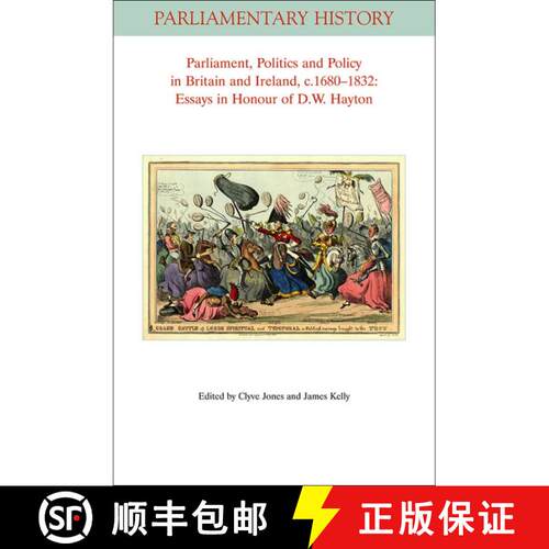 【3-4周达】Parliament, Politics And Policy In Britain And Ireland, C.1680-1832 - Essays In Honour Of ... [9781118813546]