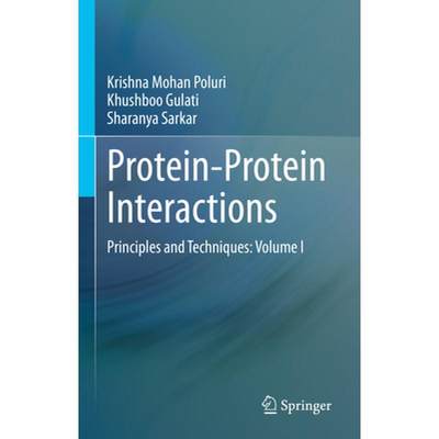 【4周达】Protein-Protein Interactions: Principles and Techniques: Volume I [9789811615931]