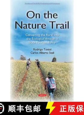 【3-4周达】On the Nature Trail: Converting the Rural into the Ecological through a State Tourism Poli... [9781634823005]
