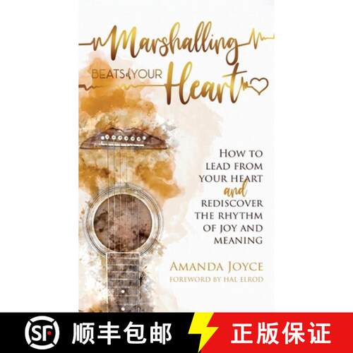 【3-4周达】精装 Marshalling Beats of Your Heart: How to Lead From Your Heart and Rediscover the Rhyth... [9798887597737]