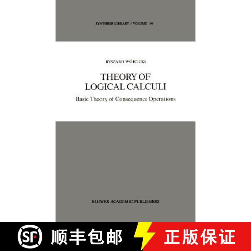 【3-4周达】Theory of Logical Calculi : Basic Theory of Consequence Operations [9789027727855]