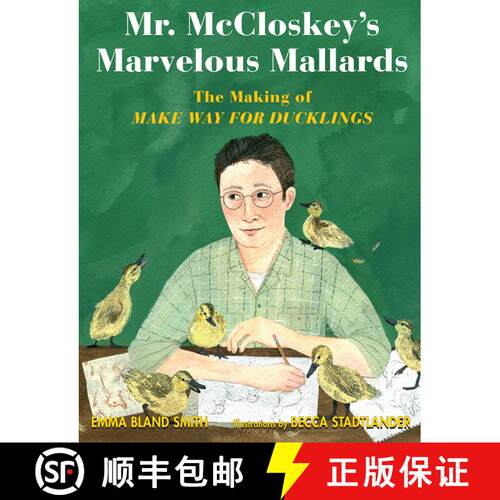 【3-4周达】精装 Mr. McCloskey's Marvelous Mallards: The Making of Make Way for Ducklings [9781635923926]