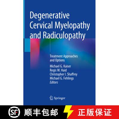 【3-4周达】Degenerative Cervical Myelopathy and Radiculopathy: Treatment Approaches and Options [9783319979519]