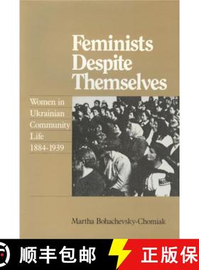 【3-4周达】Feminists Despite Themselves: Women in Ukrainian Community Life, 1884-1939 [9780920862575]