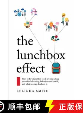【3-4周达】The Lunchbox Effect: How today's lunchbox foods are impacting your child's learning, behav... [9780648762430]