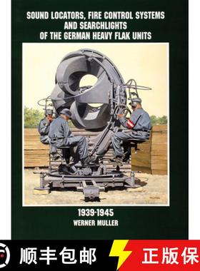 【3-4周达】Sound Locators, Fire Control Systems and Searchlights of the German Heavy Flak Units 1939-... [9780764305689]