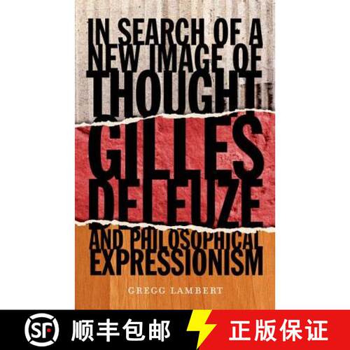 【3-4周达】精装 In Search of a New Image of Thought: Gilles Deleuze and Philosophical Expressionism [9780816678020]