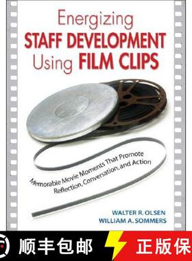【3-4周达】Energizing Staff Development Using Film Clips: Memorable Movie Moments That Promote Reflec... [9781412913539]