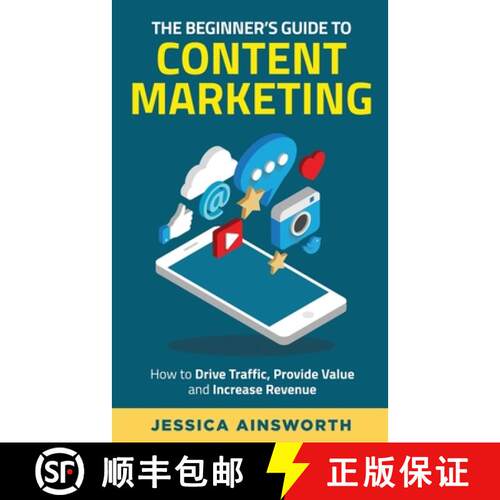 【3-4周达】The Beginner's Guide to Content Marketing: How to Drive Traffic, Provide Value and Increas... [9781735688527]