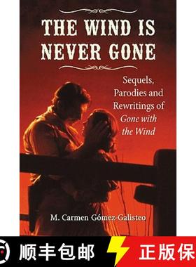 【3-4周达】The Wind Is Never Gone : Sequels, Parodies and Rewritings of Gone with the Wind [9780786459278]