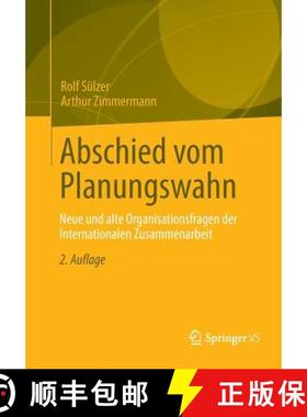 【3-4周达】Abschied vom Planungswahn : Neue und alte Organisationsfragen der Internationalen Zusammen... [9783658007805]