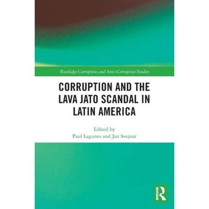 【4周达】Corruption and the Lava Jato Scandal in Latin America [9780367503758]