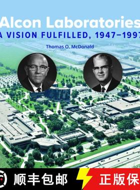 预订 Alcon Laboratories: A Vision Fulfilled, 1947-1997 [9780875659145]