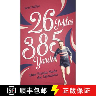 【3-4周达】26 Miles 385 Yards: How Britain Made the Marathon and Other Tales of the Torrid Tarmac [9781801503914]