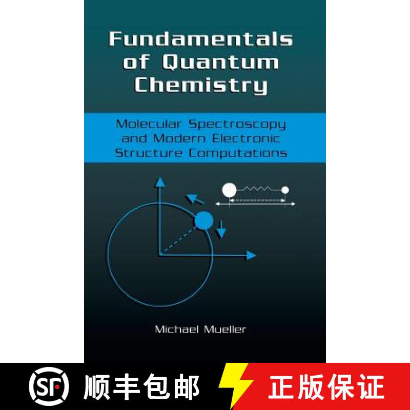【3-4周达】Fundamentals of Quantum Chemistry: Molecular Spectroscopy and Modern Electronic Structure ... [9781475775235]