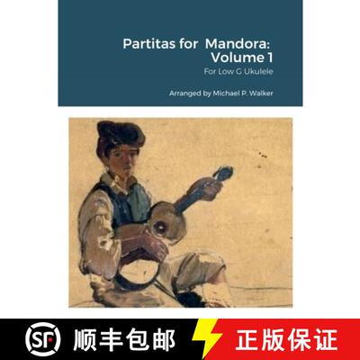 【3-4周达】Partitas for  Mandora:  Volume 1: For Low G Ukulele [9781387812219]