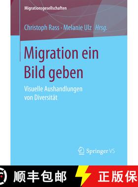 【3-4周达】Migration ein Bild geben : Visuelle Aushandlungen von Diversität (1. Aufl. 2018) (1. Aufl... [9783658104412]