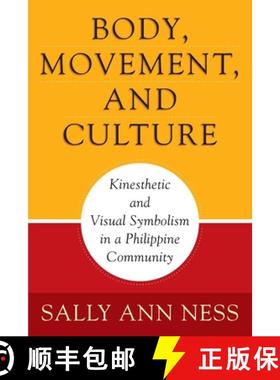 【3-4周达】Body, Movement, and Culture: Kinesthetic and Visual Symbolism in a Philippine Community [9780812213836]