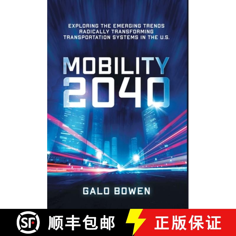 【3-4周达】Mobility 2040: Exploring the Emerging Trends Radically Transforming Transportation Systems... [9781636763880]