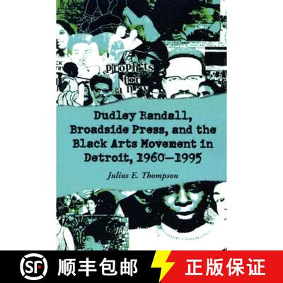 【3-4周达】Dudley Randall, Broadside Press, and the Black Arts Movement in Detroit, 1960-1995 [9780786422647]