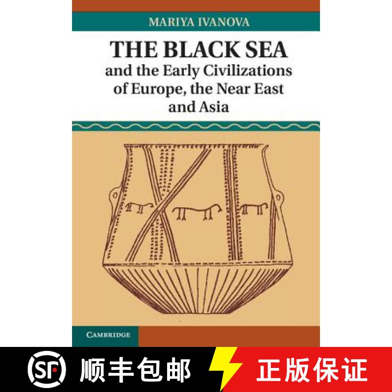 【3-4周达】精装 The Black Sea and the Early Civilizations of Europe, the Near East and Asia [9781107032194] - 实物图