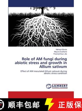 预订 Role of AM fungi during abiotic stress and growth in Allium sativum [9783659199806]