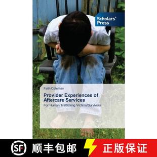 【3-4周达】Provider Experiences of Aftercare Services: For Human Trafficking Victims/Survivors (Aufl.) [9786138954057]